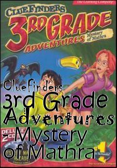 Box art for ClueFinders 3rd Grade Adventures - Mystery of Mathra