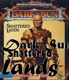 Box art for Dark Sun - Shattered Lands