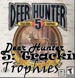 Box art for Deer Hunter 5: Tracking Trophies