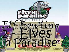 Box art for Elf Bowling 2 - Elves in Paradise