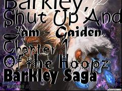 Box art for Barkley, Shut Up And Jam - Gaiden, Chapter 1 Of the Hoopz Barkley Saga