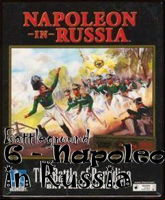 Box art for Battleground 6 - Napoleon in Russia