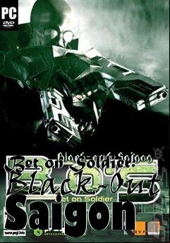 Box art for Bet on Soldier: Black-Out Saigon