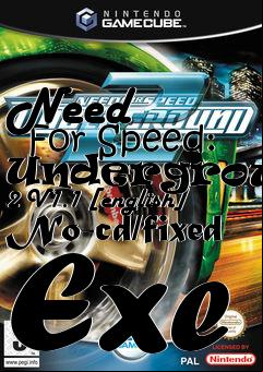 Box art for Need
      For Speed: Underground 2 V1.1 [english] No-cd/fixed Exe