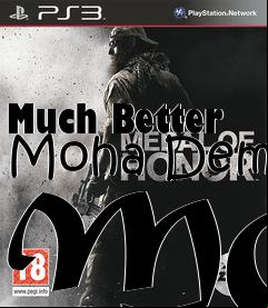 Box art for Much Better Moha Demo MOD