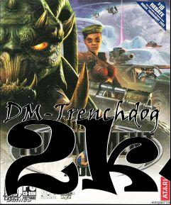Box art for DM-Trenchdog 2k4