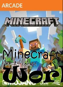 Box art for Minecraft Map - Pockets World