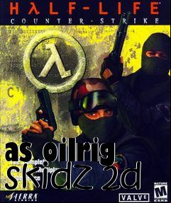 Box art for as oilrig skidz 2d