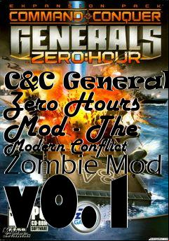 Box art for C&C Generals: Zero Hours Mod - The Modern Conflict Zombie Mod v0.1