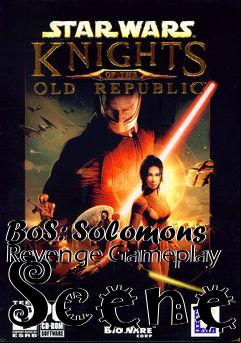 Box art for BoS: Solomons Revenge Gameplay Scene