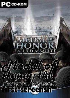 Box art for Medal of Honor: the Perfect Assault first screensh