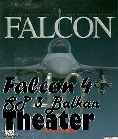 Box art for Falcon 4 SP 3 Balkan Theater