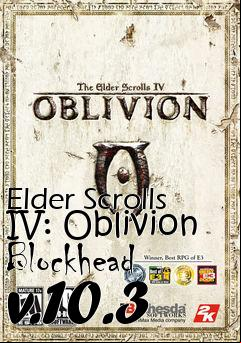 Box art for Elder Scrolls IV: Oblivion Blockhead v.10.3