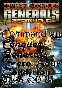 Box art for Command and Conquer: Generals Zero Hour Condition Zero v.0.81