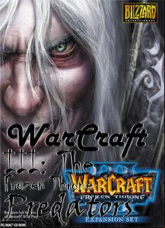 Box art for WarCraft III: The Frozen Throne Predators