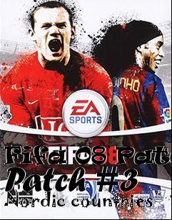 Box art for Fifa 08 Patch Patch #3 Nordic countries