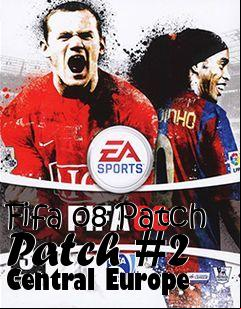 Box art for Fifa 08 Patch Patch #2 Central Europe