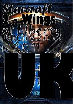 Box art for Starcraft 2 - Wings of Liberty Patch v.2.0.10 to 2.0.11 UK