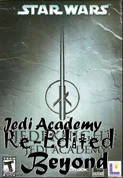 Box art for Jedi Academy Re-Edited - Beyond