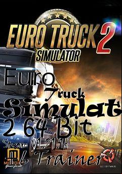 Box art for Euro
            Truck Simulator 2 64 Bit Steam V1.21.1s +6 Trainer