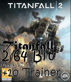 Box art for Titanfall
2 64 Bit Origin V2.0.1.1 +10 Trainer